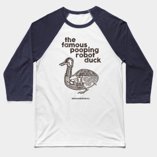 The Famous Pooping Robot Duck Baseball T-Shirt